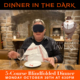 Dinner in the Dark by Chef David Burke